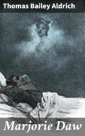 Aldrich |  Marjorie Daw | eBook | Sack Fachmedien