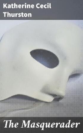 Thurston |  The Masquerader | eBook | Sack Fachmedien