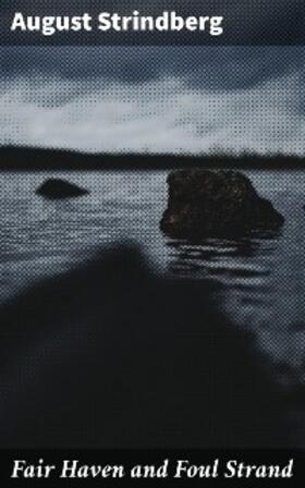 Strindberg |  Fair Haven and Foul Strand | eBook | Sack Fachmedien