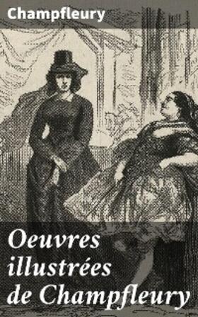 Champfleury |  Oeuvres illustrées de Champfleury | eBook | Sack Fachmedien
