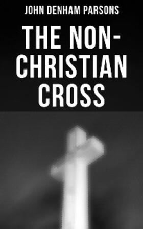 Parsons |  The Non-Christian Cross | eBook | Sack Fachmedien