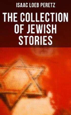 Peretz |  The Collection of Jewish Stories | eBook | Sack Fachmedien