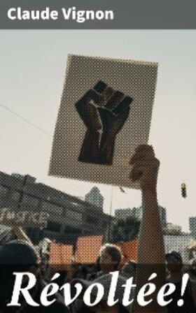 Vignon |  Révoltée! | eBook | Sack Fachmedien