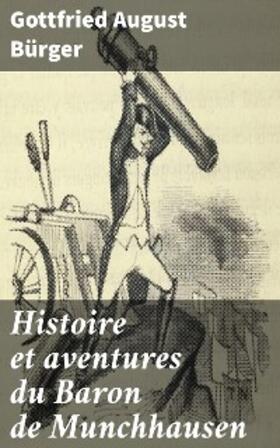 Bürger |  Histoire et aventures du Baron de Munchhausen | eBook | Sack Fachmedien