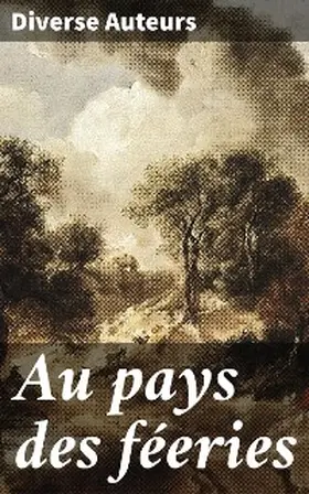Auteurs |  Au pays des féeries | eBook | Sack Fachmedien