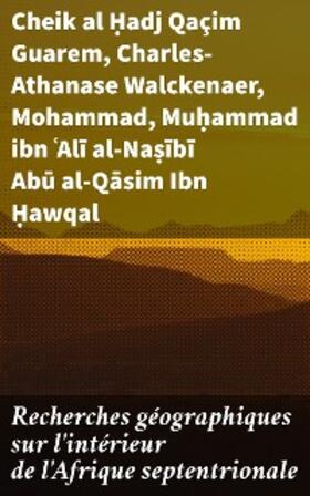 Guarem / Walckenaer |  Recherches géographiques sur l'intérieur de l'Afrique septentrionale | eBook | Sack Fachmedien