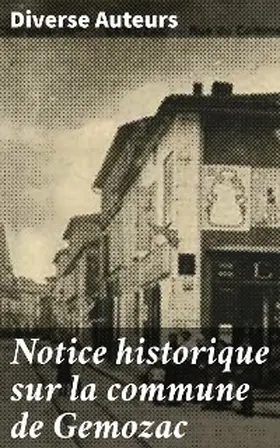 Auteurs |  Notice historique sur la commune de Gemozac | eBook | Sack Fachmedien