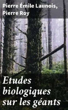Launois / Roy |  Etudes biologiques sur les géants | eBook | Sack Fachmedien