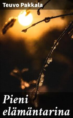Pakkala |  Pieni elämäntarina | eBook | Sack Fachmedien