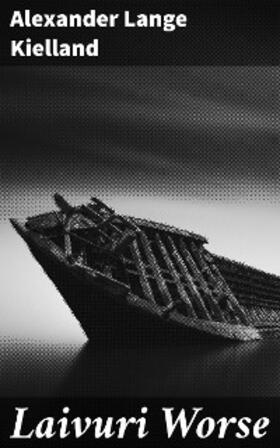 Kielland |  Laivuri Worse | eBook | Sack Fachmedien