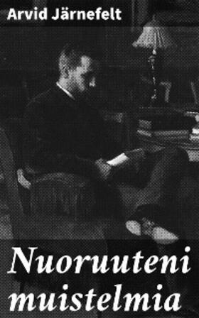 Järnefelt |  Nuoruuteni muistelmia | eBook | Sack Fachmedien