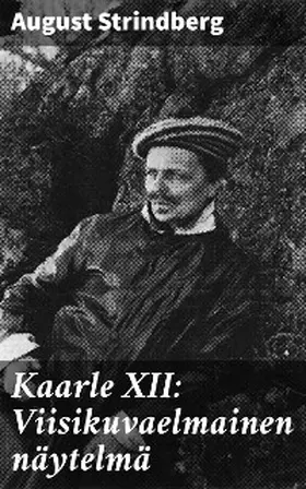 Strindberg |  Kaarle XII: Viisikuvaelmainen näytelmä | eBook | Sack Fachmedien