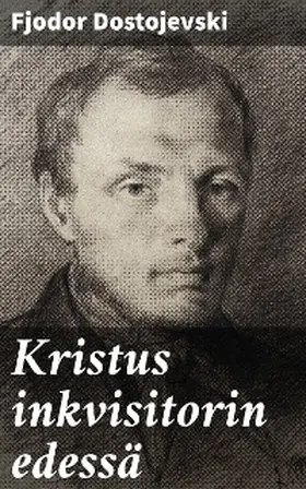 Dostojevski |  Kristus inkvisitorin edessä | eBook | Sack Fachmedien