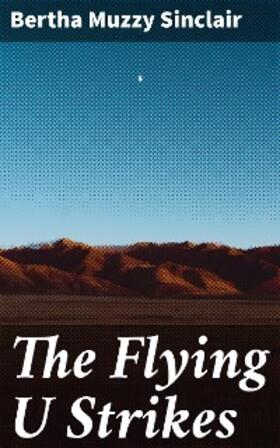 Sinclair |  The Flying U Strikes | eBook | Sack Fachmedien