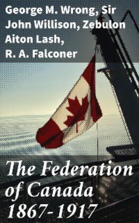 Wrong / Willison / Lash |  The Federation of Canada 1867-1917 | eBook | Sack Fachmedien