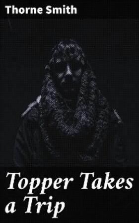 Smith |  Topper Takes a Trip | eBook | Sack Fachmedien