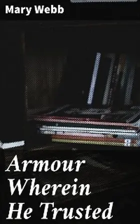 Webb |  Armour Wherein He Trusted | eBook | Sack Fachmedien