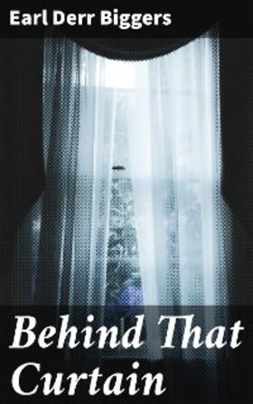 Biggers |  Behind That Curtain | eBook | Sack Fachmedien