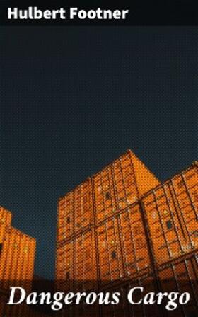 Footner |  Dangerous Cargo | eBook | Sack Fachmedien
