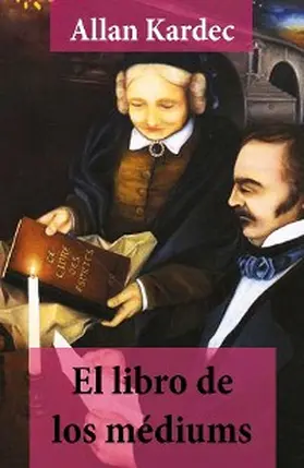 Kardec |  El libro de los médiums (texto completo, con índice activo) | eBook | Sack Fachmedien
