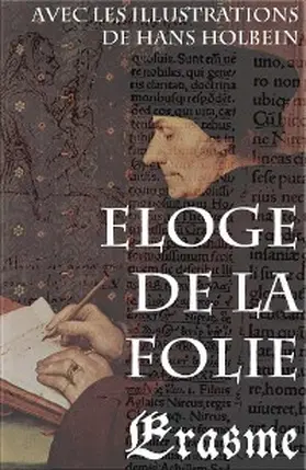 Erasme |  Eloge de la Folie (avec les illustrations de Hans Holbein) | eBook | Sack Fachmedien