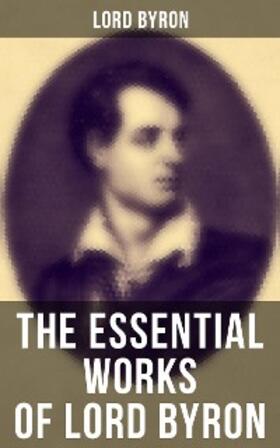 Byron |  The Essential Works of Lord Byron | eBook | Sack Fachmedien