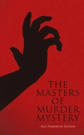 Pemberton |  The Masters of Murder Mystery - Max Pemberton Edition | eBook | Sack Fachmedien