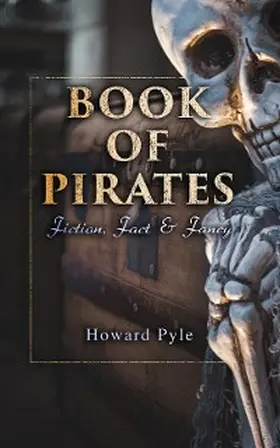 Pyle |  Book of Pirates: Fiction, Fact & Fancy | eBook | Sack Fachmedien