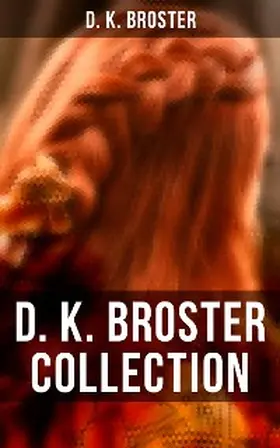 Broster |  D. K. Broster Collection | eBook | Sack Fachmedien
