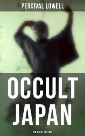Lowell |  Occult Japan: The Way of the Gods | eBook | Sack Fachmedien