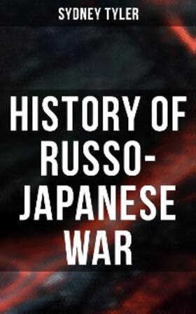 Tyler |  History of Russo-Japanese War | eBook | Sack Fachmedien