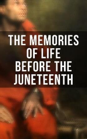 Douglass / Washington / Wilson |  The Memories of Life Before the Juneteenth | eBook | Sack Fachmedien