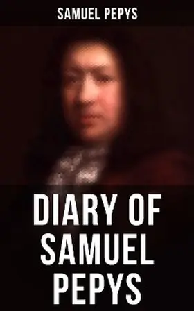 Pepys |  Diary of Samuel Pepys | eBook | Sack Fachmedien