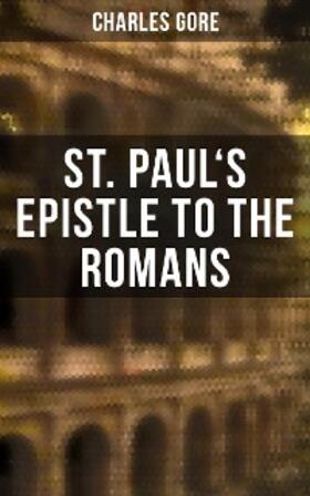 Gore |  St. Paul's Epistle to the Romans | eBook | Sack Fachmedien