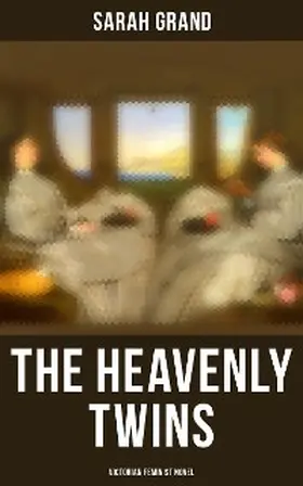 Grand |  The Heavenly Twins (Victorian Feminist Novel) | eBook | Sack Fachmedien