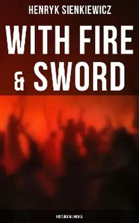Sienkiewicz |  With Fire & Sword (Historical Novel) | eBook | Sack Fachmedien