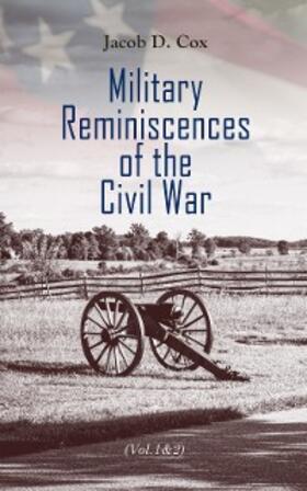Cox |  Military Reminiscences of the Civil War (Vol.1&2) | eBook | Sack Fachmedien