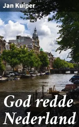 Kuiper |  God redde Nederland | eBook | Sack Fachmedien