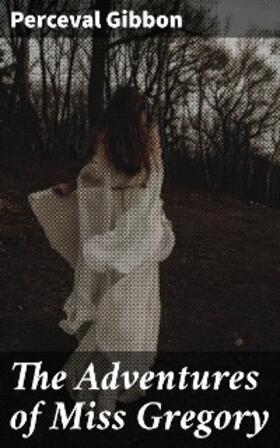 Gibbon |  The Adventures of Miss Gregory | eBook | Sack Fachmedien