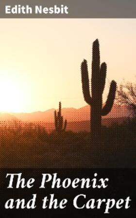 Nesbit |  The Phoenix and the Carpet | eBook | Sack Fachmedien