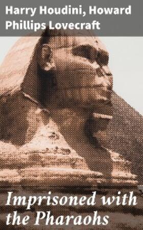 Houdini / Lovecraft |  Imprisoned with the Pharaohs | eBook | Sack Fachmedien