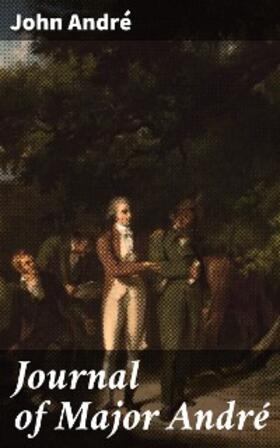 André |  Journal of Major André | eBook | Sack Fachmedien