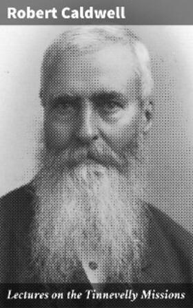 Caldwell |  Lectures on the Tinnevelly Missions | eBook | Sack Fachmedien