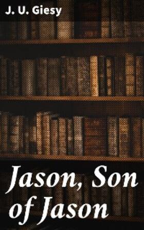 Giesy |  Jason, Son of Jason | eBook | Sack Fachmedien