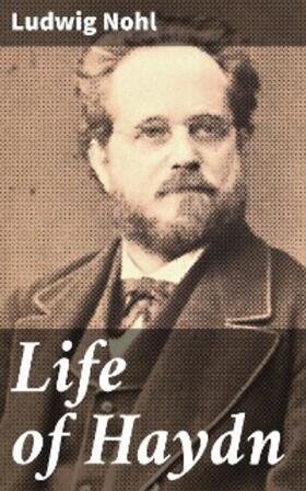 Nohl |  Life of Haydn | eBook | Sack Fachmedien