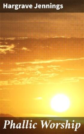 Jennings |  Phallic Worship | eBook | Sack Fachmedien