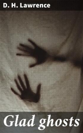 Lawrence |  Glad ghosts | eBook | Sack Fachmedien