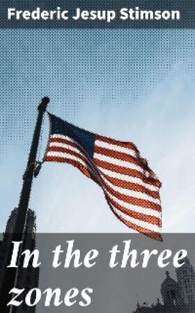 Stimson |  In the three zones | eBook | Sack Fachmedien