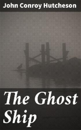 Hutcheson |  The Ghost Ship | eBook | Sack Fachmedien