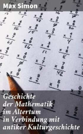 Simon |  Geschichte der Mathematik im Altertum in Verbindung mit antiker Kulturgeschichte | eBook | Sack Fachmedien